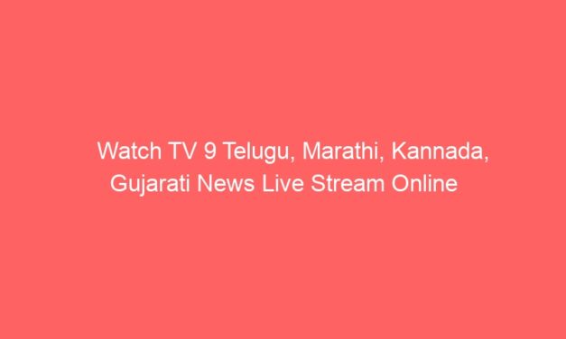 Watch TV 9 Telugu, Marathi, Kannada, Gujarati News Live Stream Online